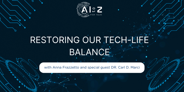 Restoring our tech-life balance: A conversation with Dr. Carl Marci