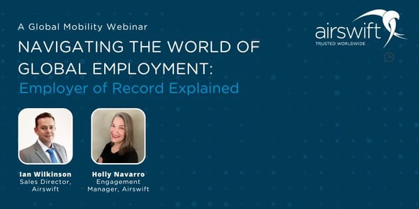 GEM Webinar: Navigating the World of Global Employment: Employer of Record Explained