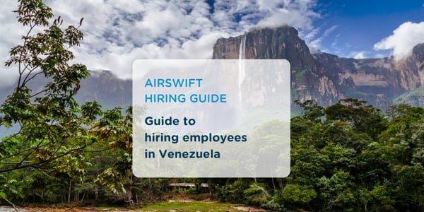 Guide to Hiring in Venezuela