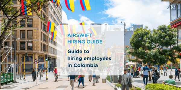 Guide to Hiring in Colombia