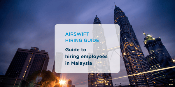 Guide to Hiring in Malaysia