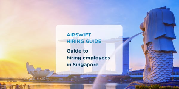 Guide to Hiring in Singapore