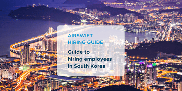 Guide to Hiring in South Korea