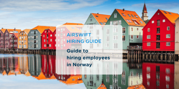 Guide to Hiring in Norway