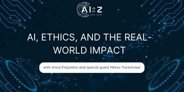 AI, ethics, and the real-world impact with Merav Yuravlivker
