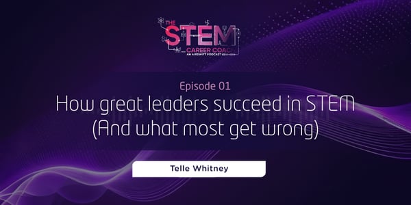 How great leaders succeed in STEM (And what most get wrong)