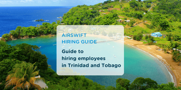 Guide to Hiring in Trinidad and Tobago